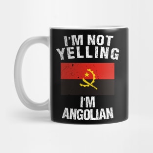 I'm Not Yelling I'm Angolian Mug